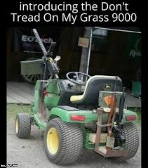 the don't tread on my grass 9000 | made w/ Imgflip meme maker