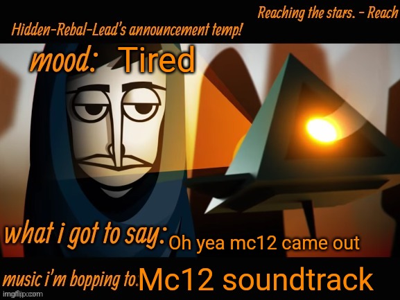 Not spoiling it tho | Tired; Oh yea mc12 came out; Mc12 soundtrack | image tagged in hidden-rebal-leads announcement temp,memes,funny,sammy,madness combat | made w/ Imgflip meme maker