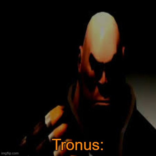 prowler heavy | Tronus: | image tagged in prowler heavy | made w/ Imgflip meme maker