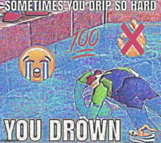 Luigi | image tagged in drip,so,hard,you,drown | made w/ Imgflip meme maker