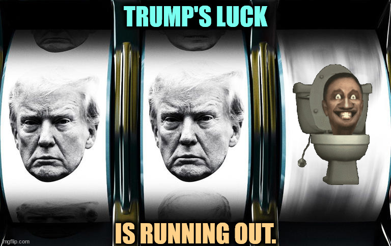 Now the shots are cheap and easy. After Inauguration Day, the responsibility will be on him. | TRUMP'S LUCK; IS RUNNING OUT. | image tagged in trump,skibidi toilet,bad luck,trump inauguration,criticism,responsibility | made w/ Imgflip meme maker