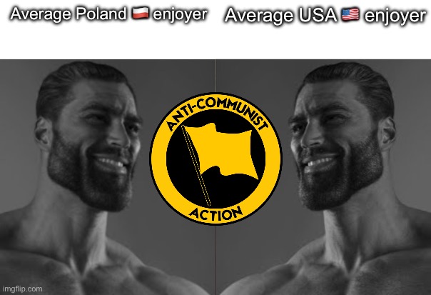 The based anti communist & anti f*scist nations | Average Poland 🇵🇱 enjoyer; Average USA 🇺🇸 enjoyer | image tagged in average fan 2 chad | made w/ Imgflip meme maker