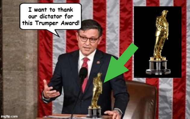 MAGA Mike gets a Trumper Award | image tagged in maga mike's meltdown,obey your master,master of disaster,budget passed,trump's minion disobeys,maga minions | made w/ Imgflip meme maker