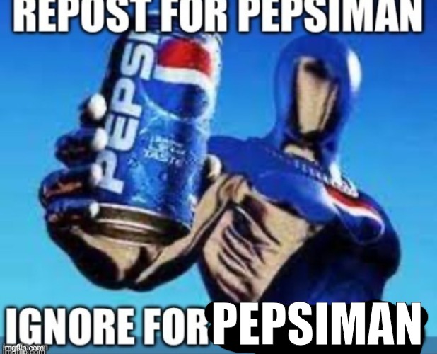 Pepsiman | PEPSIMAN | image tagged in pepsiman | made w/ Imgflip meme maker