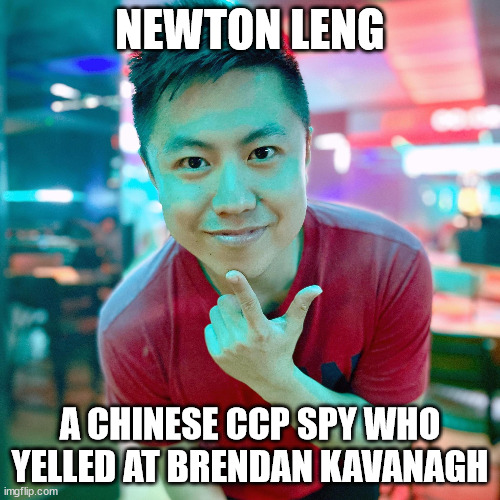 Newton Leng a Chinese CCP Spy who yelled at Brendan Kavanagh | NEWTON LENG; A CHINESE CCP SPY WHO YELLED AT BRENDAN KAVANAGH | image tagged in newton leng,brendan kavanagh,pianogate,chinese spy,ccp,ccp spy | made w/ Imgflip meme maker