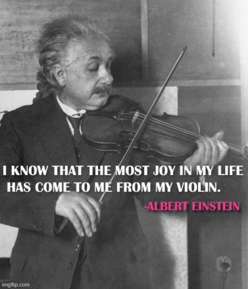 Einstein's loved Mozart's Sonata for Violin & Piano in E minor K304 | image tagged in vince vance,albert einstein,violin,music,quotes | made w/ Imgflip meme maker