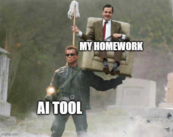 Arnold Schwarzenegger Mr. Bean | MY HOMEWORK; AI TOOL | image tagged in arnold schwarzenegger mr bean | made w/ Imgflip meme maker