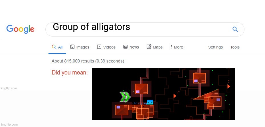 Search it if u don't believe it | Group of alligators | image tagged in did you mean | made w/ Imgflip meme maker