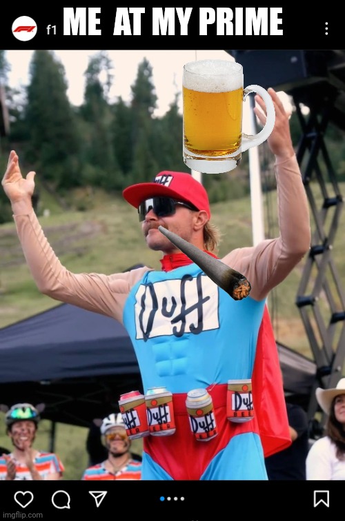 Valtteri Bottas duffman | ME  AT MY PRIME | image tagged in valtteri bottas duffman | made w/ Imgflip meme maker