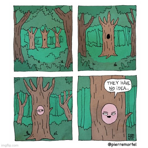 Undercover tree | image tagged in undercover,tree,trees,comics,comics/cartoons,forest | made w/ Imgflip meme maker