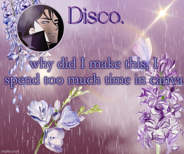 Disco's purple template | why did I make this, I spend too much time in canva | image tagged in disco's purple template | made w/ Imgflip meme maker