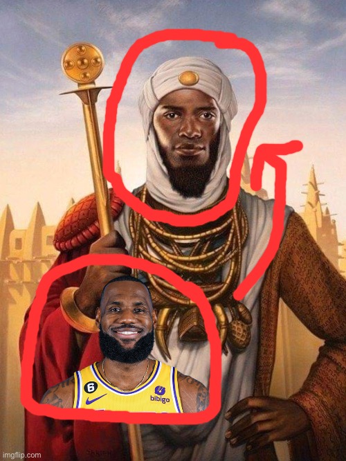 Barely any difference | image tagged in name soundalikes,mansa musa,lebron james,history,memes,dank memes | made w/ Imgflip meme maker