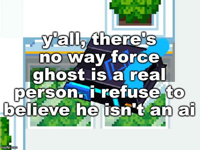 idpd van | y'all, there's no way force ghost is a real person. i refuse to believe he isn't an ai | image tagged in idpd van | made w/ Imgflip meme maker