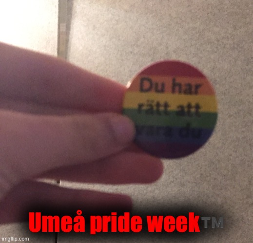 Umeå pride week™️ | made w/ Imgflip meme maker