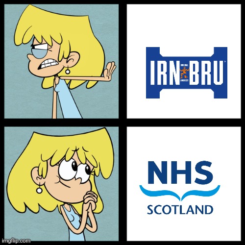 Lori loud hates irn bru but loves nhs scotland | image tagged in lori loud | made w/ Imgflip meme maker