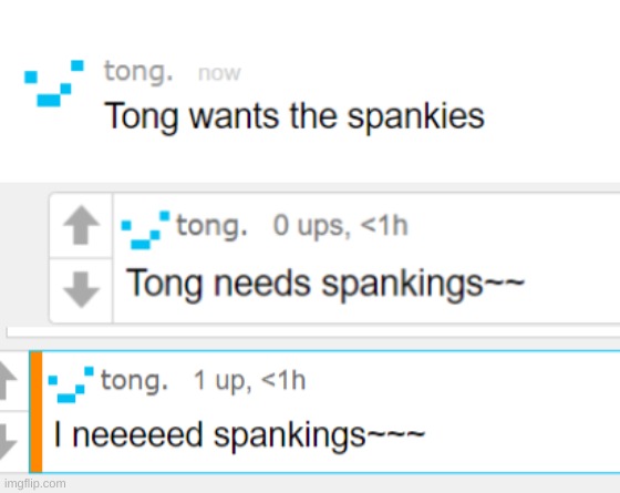 image tagged in tong spank 3,tong spank,tong need spank | made w/ Imgflip meme maker