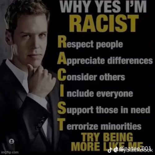 Be a racist :Sunglasses: | made w/ Imgflip meme maker