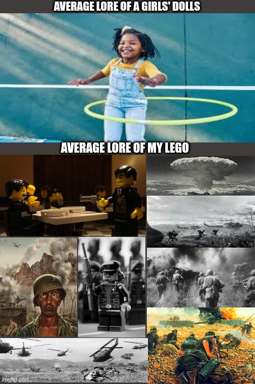 Fond memories, on both sides | AVERAGE LORE OF A GIRLS' DOLLS; AVERAGE LORE OF MY LEGO | image tagged in lego,death,average | made w/ Imgflip meme maker