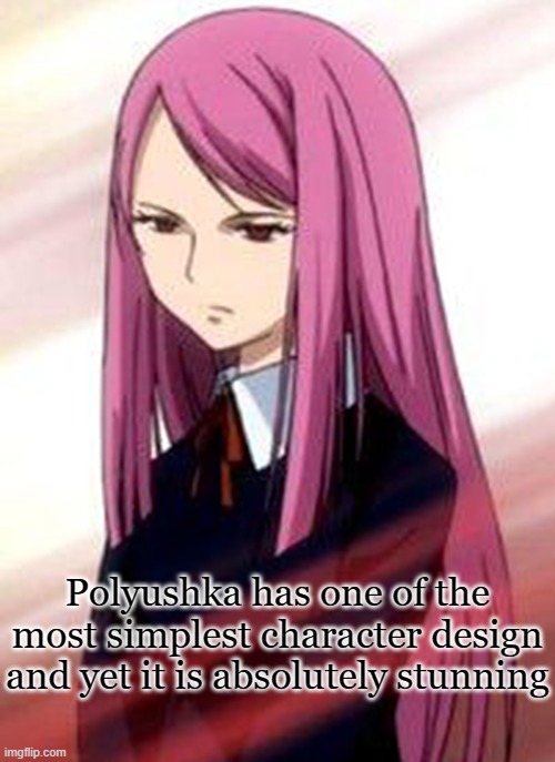 Porlyusica Fairy Tail | Polyushka has one of the most simplest character design and yet it is absolutely stunning | image tagged in memes,fairy tail,fairy tail memes,fairy tail meme,porlyusica fairy tail,anime girl | made w/ Imgflip meme maker