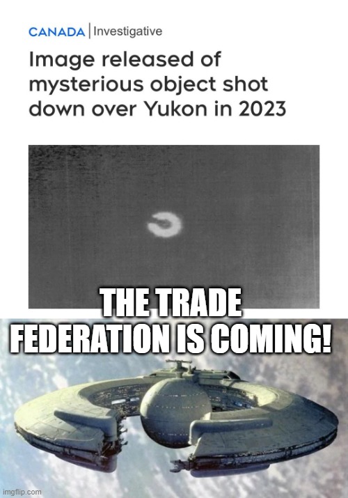 Trade Federation | THE TRADE FEDERATION IS COMING! | image tagged in star wars | made w/ Imgflip meme maker