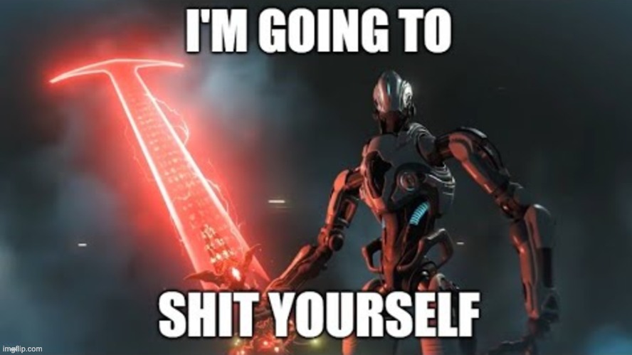 I am going to shit yourself | image tagged in i am going to shit yourself | made w/ Imgflip meme maker