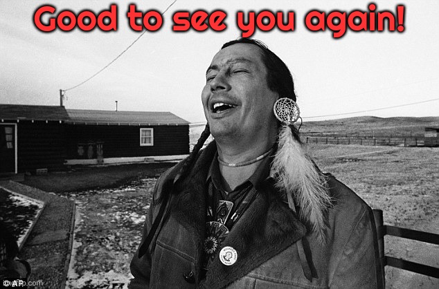 lol native | Good to see you again! | image tagged in lol native | made w/ Imgflip meme maker