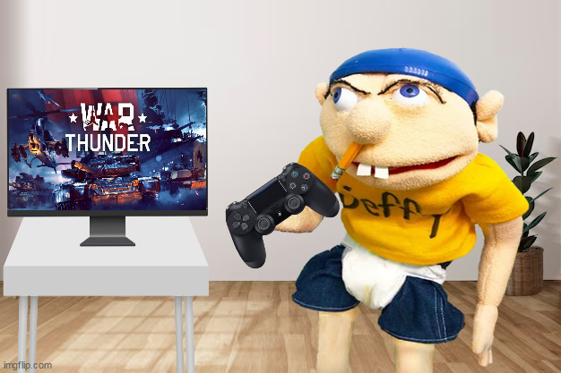 jeffy-loves-playing-war-thunder | made w/ Imgflip meme maker