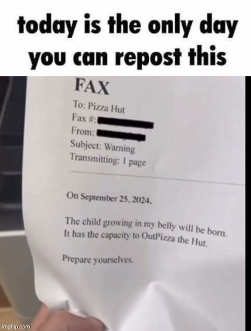 Repost this before it’s too late | image tagged in september 25th transmission to pizza hut | made w/ Imgflip meme maker