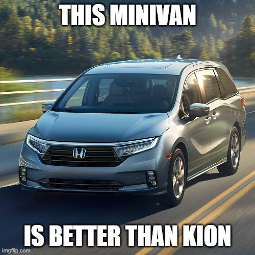 Minivan | THIS MINIVAN; IS BETTER THAN KION | image tagged in minivan | made w/ Imgflip meme maker