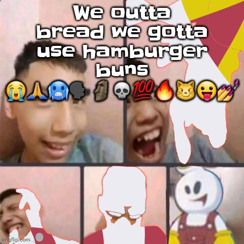 I'm actually srs that's what it's like living the hood-oid area of wausau | We outta bread we gotta use hamburger buns 😭🙏🥶🗣🗿💀💯🔥😼😛💅 | image tagged in changed lore 3 | made w/ Imgflip meme maker