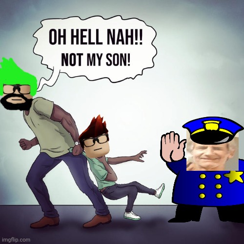 MC's dad saves him from Jeffrey UTTP | image tagged in oh hell naw not my son,jeffrey,uttp,mc,father | made w/ Imgflip meme maker