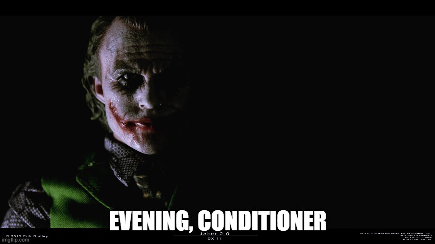 EVENING, CONDITIONER | made w/ Imgflip meme maker