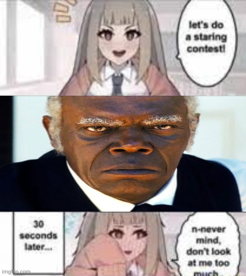 The angry stare | image tagged in staring contest 30 seconds | made w/ Imgflip meme maker