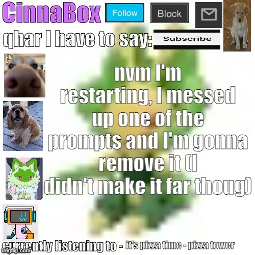 CinnaBox’s 144p Leavanny temp | nvm I'm restarting, I messed up one of the prompts and I'm gonna remove it (I didn't make it far thoug); it's pizza time - pizza tower | image tagged in cinnabox s 144p leavanny temp | made w/ Imgflip meme maker