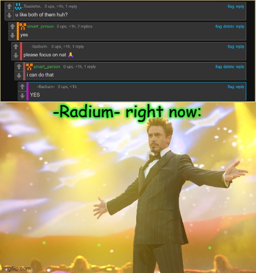 . | -Radium- right now: | image tagged in smart_person x -radium- | made w/ Imgflip meme maker