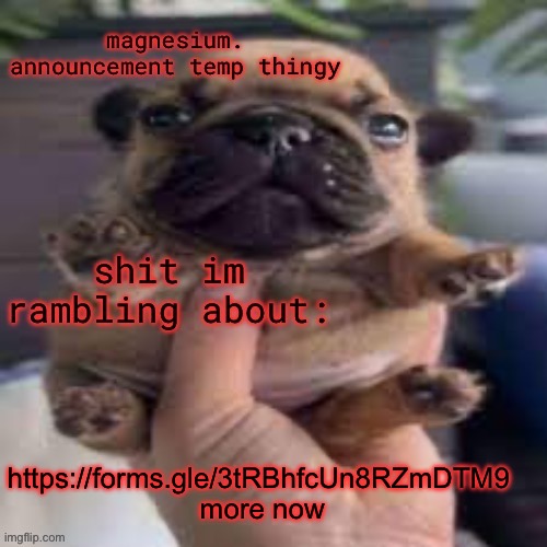 pug temp | https://forms.gle/3tRBhfcUn8RZmDTM9 
more now | image tagged in pug temp | made w/ Imgflip meme maker
