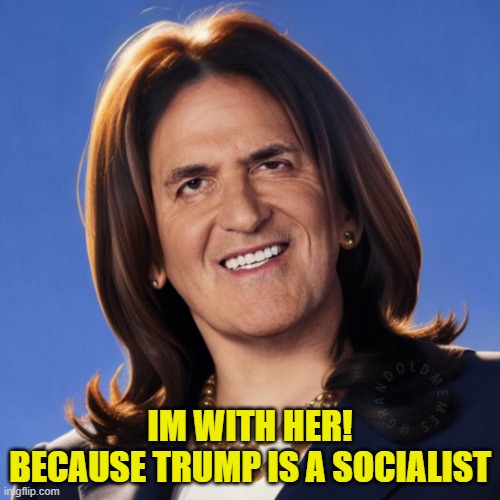 Small Billionaire Thougts | IM WITH HER!
BECAUSE TRUMP IS A SOCIALIST | image tagged in billionaire,maverick,socialism,socialist,maga,make america great again | made w/ Imgflip meme maker