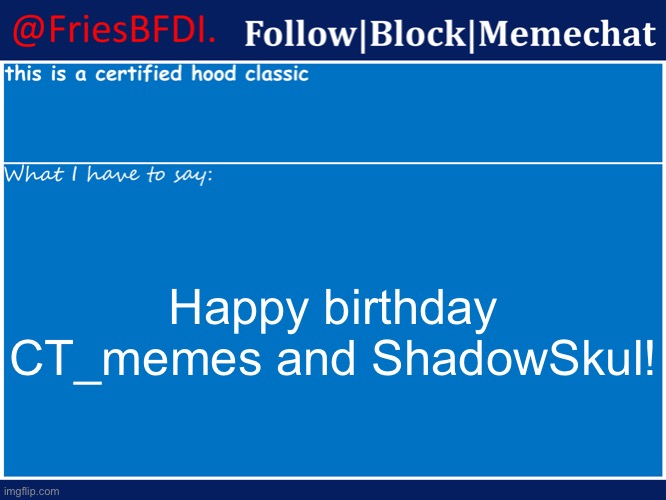 Fries' 4th Announcement Template | Happy birthday CT_memes and ShadowSkul! | image tagged in fries' 4th announcement template | made w/ Imgflip meme maker