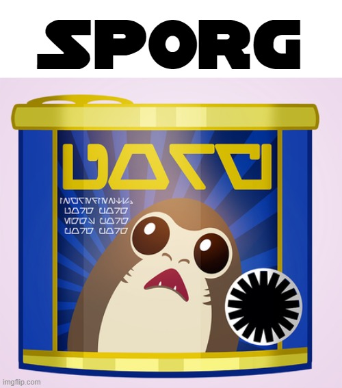 sporg | SPORG | image tagged in porg,star wars,spam | made w/ Imgflip meme maker