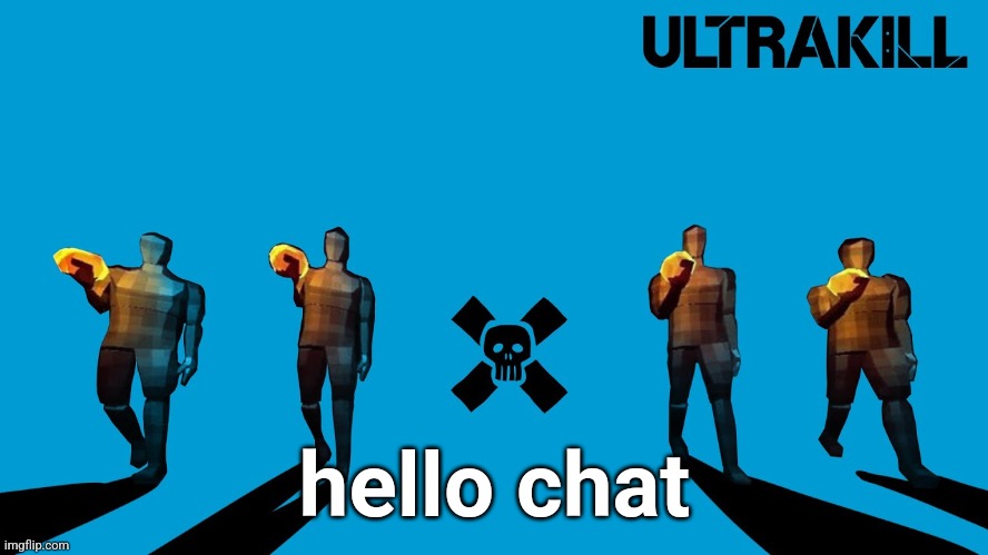 ULTRAWEEZER | hello chat | image tagged in ultraweezer | made w/ Imgflip meme maker