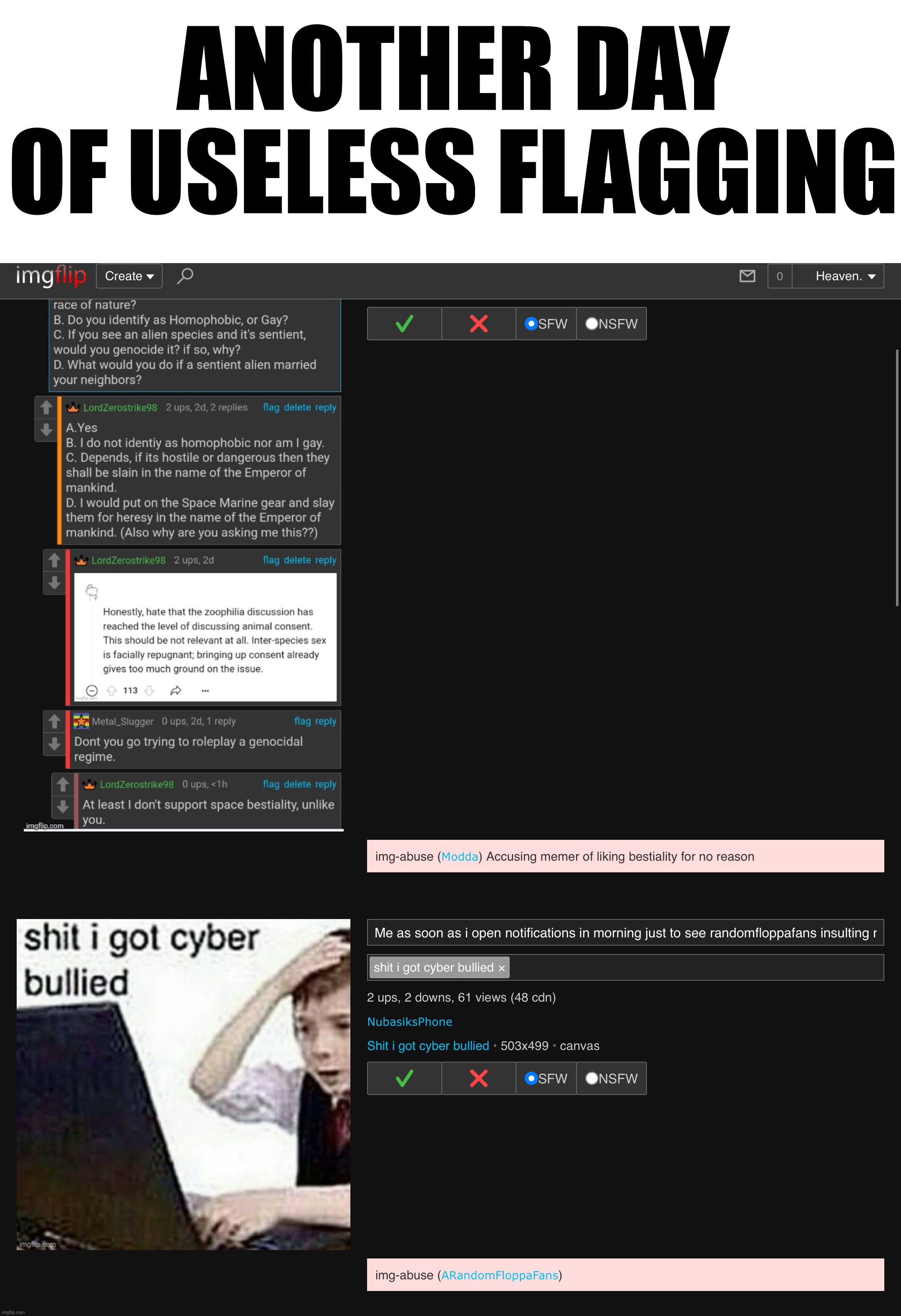 I’m just shocked people like these exist (they can’t handle criticisms, just ignore) | ANOTHER DAY OF USELESS FLAGGING | made w/ Imgflip meme maker