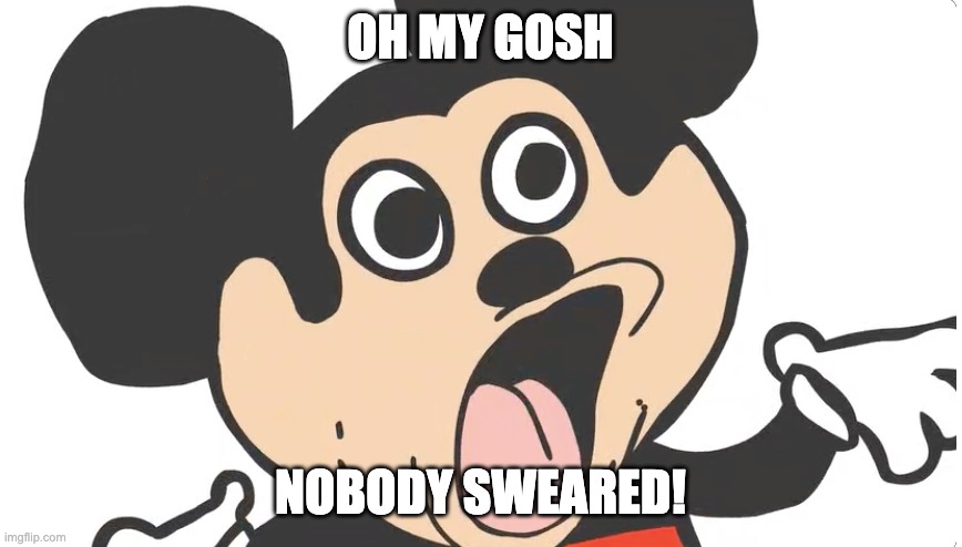 shocked mokey | OH MY GOSH NOBODY SWEARED! | image tagged in shocked mokey | made w/ Imgflip meme maker