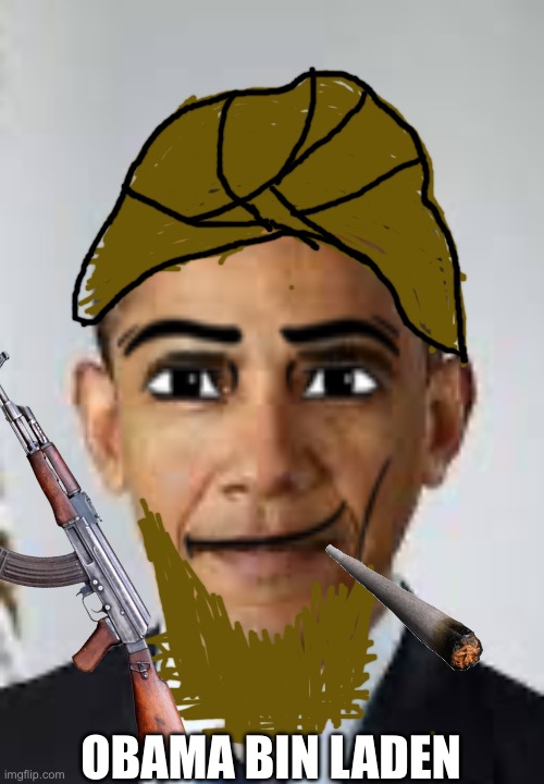 Lol | OBAMA BIN LADEN | image tagged in random | made w/ Imgflip meme maker