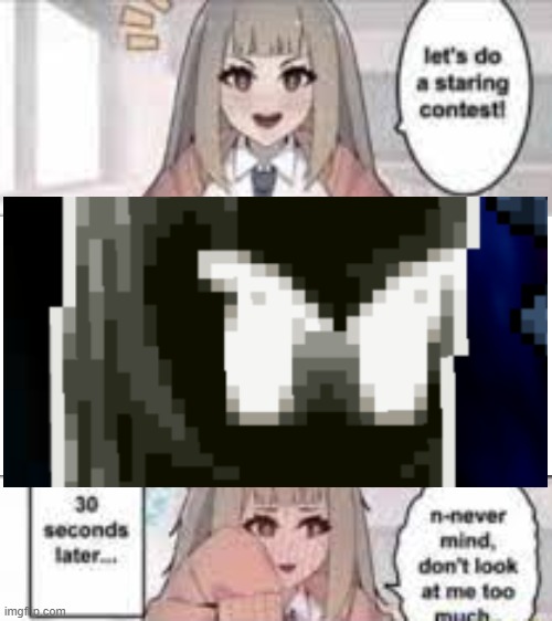 Staring contest 30 seconds | image tagged in staring contest 30 seconds | made w/ Imgflip meme maker
