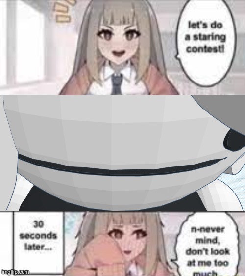 Staring contest 30 seconds | image tagged in staring contest 30 seconds | made w/ Imgflip meme maker