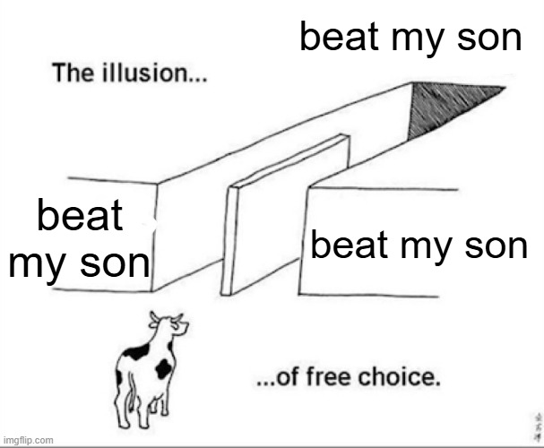 beat my son | beat my son; beat my son; beat my son | image tagged in beat my son | made w/ Imgflip meme maker