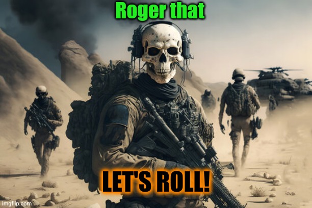 Roger that LET'S ROLL! | made w/ Imgflip meme maker