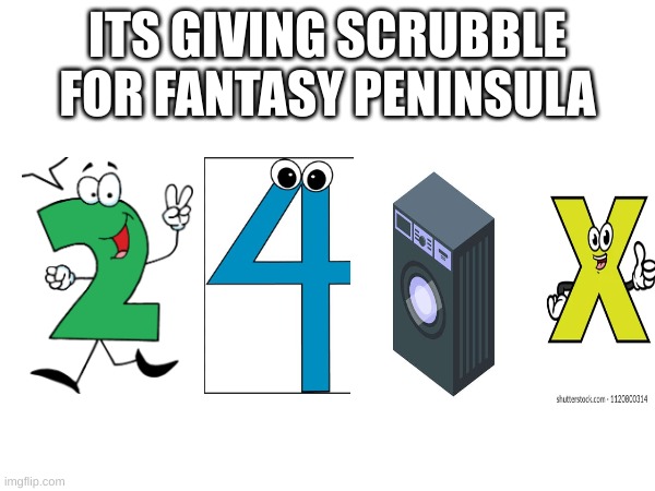 knockoff BFDI (sffp) | ITS GIVING SCRUBBLE FOR FANTASY PENINSULA | image tagged in bfdi,memes | made w/ Imgflip meme maker