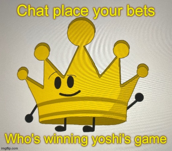 I'm betting on Jay | Chat place your bets; Who's winning yoshi's game | image tagged in crowny | made w/ Imgflip meme maker