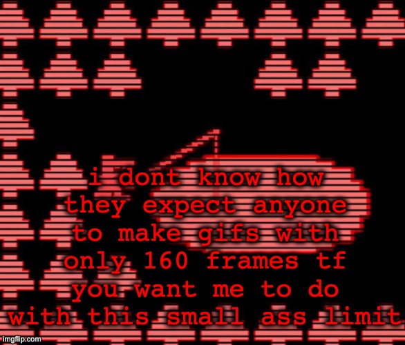 fucks sake twitter better than this shit | i dont know how they expect anyone to make gifs with only 160 frames tf you want me to do with this small ass limit | image tagged in old man consequences | made w/ Imgflip meme maker